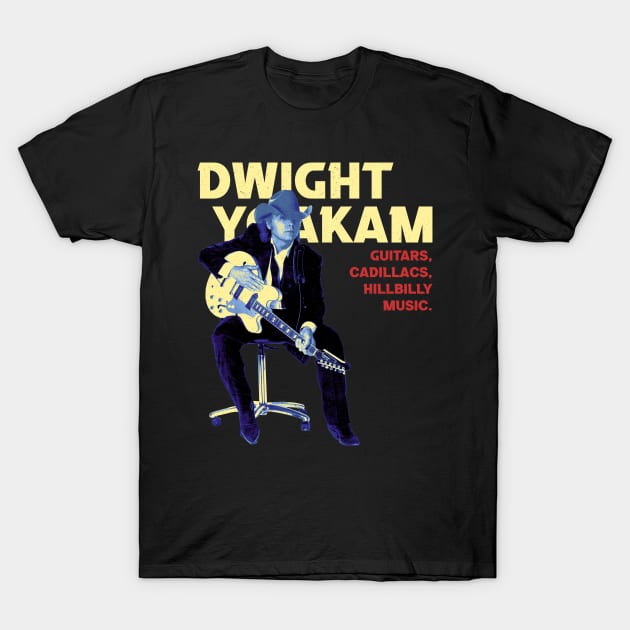 Dwight Yoakam - Cadillacs, Hillybilly Music T-Shirt by OliverIsis33